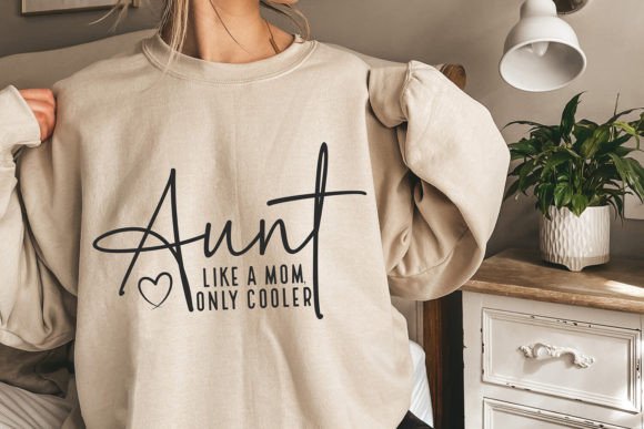 Aunt Like a Mom Only Cooler SVG File