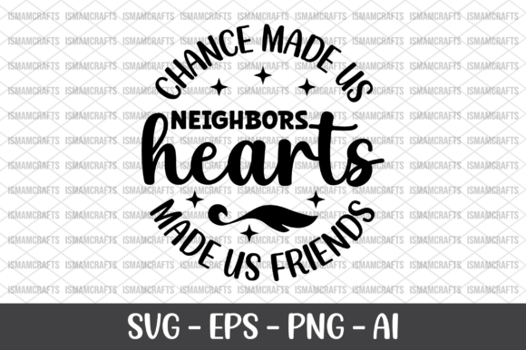 Chance Made Us Neighbors SVG Review