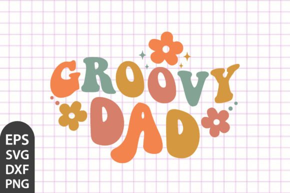 Groovy Dad - Father's Day SVG