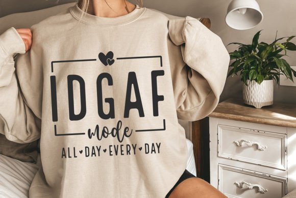 IDGAF Mode, Funny Sarcastic SVG