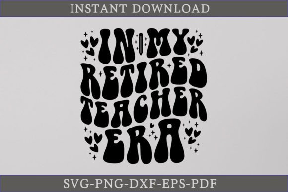 In My Retired Teacher Era Retro Gift SVG