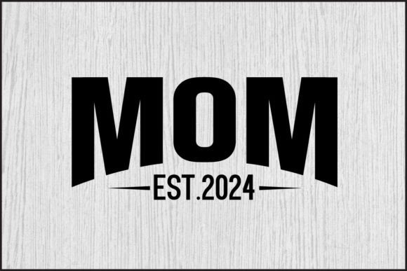 Mom Est.2024 PNG, Mom Svg Design