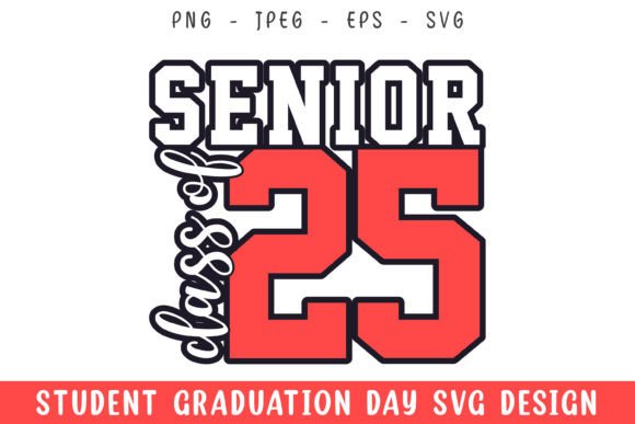 Senior Class of 2025 Graduation Day Svg