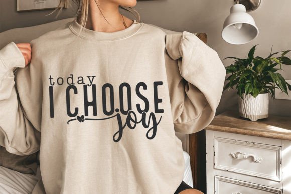 Today I Choose Joy SVG Design