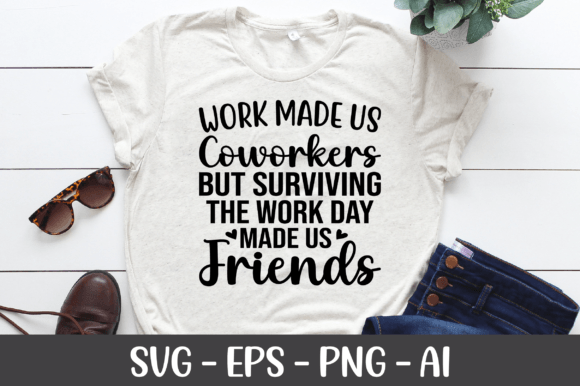 Work Made Us Coworkers SVG